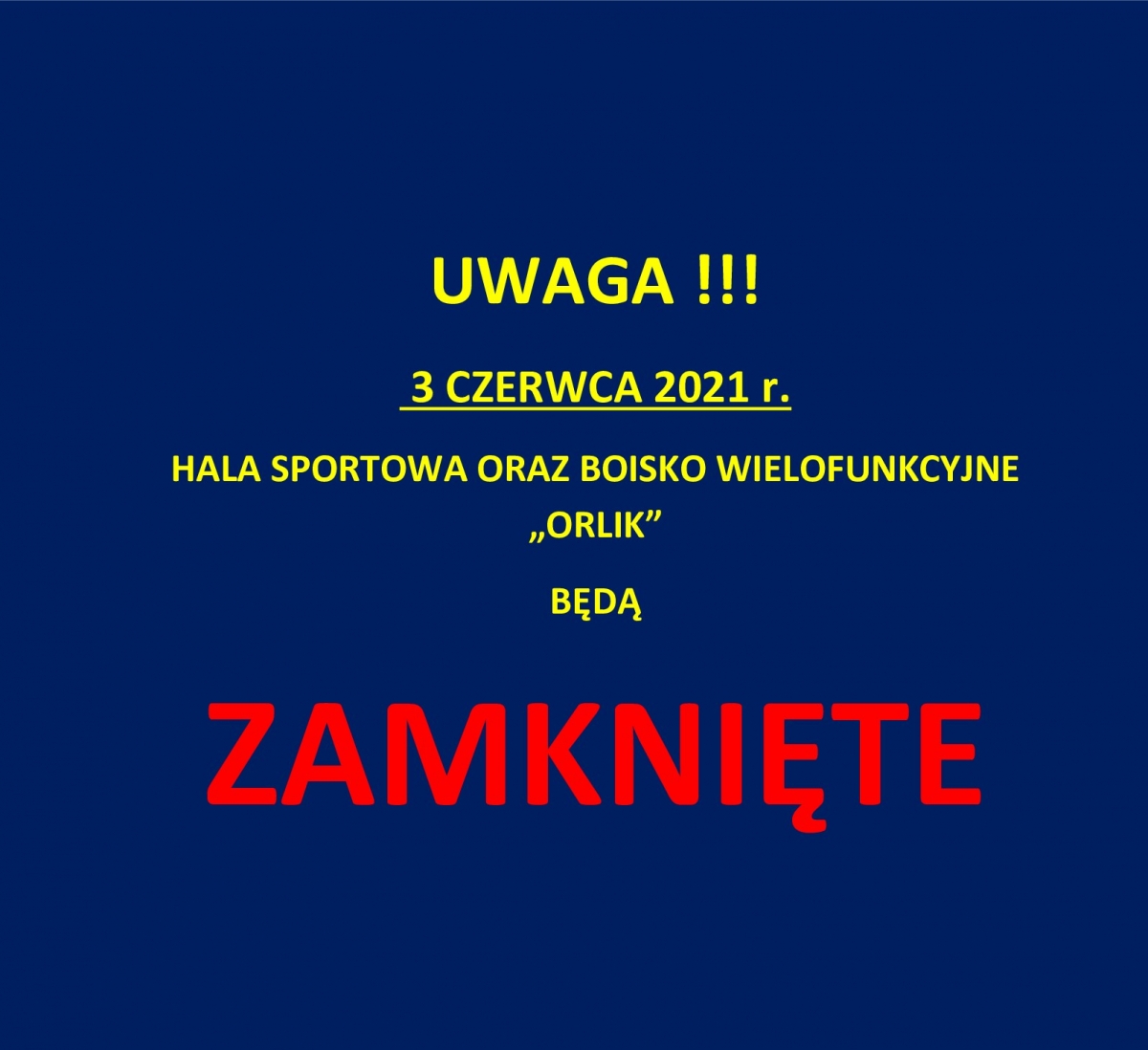 3 czerwca 2021 HALA BĘDZIE ZAMKNIĘTA